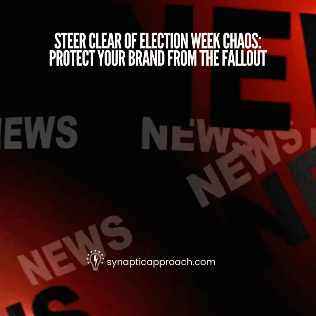 Steer Clear of Election Week Chaos: Protect Your Brand from the Fallout